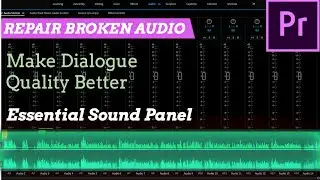 Enhance Audio in Premiere Pro | Dialogue | Essential Sound Panel | Tutorial | Improve Audio Quality