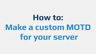 How to: Make a custom MOTD for your server