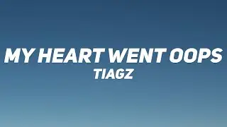 TIAGZ - My Heart Went Oops (Lyrics)
