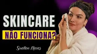 SEGREDO REVELADO: POR QUÊ SUA SKINCARE NÃO TRAZ RESULTADO