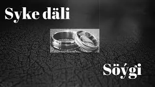 Syke dali - Soygi (Aydym sozleri) turkmen rep 2019 MANYLY