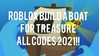 Roblox Build a Boat for Treasure 2021 Codes!!! [Still Working] [2021]