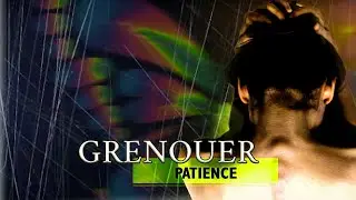 GRENOUER - Patience  - Official Music Video
