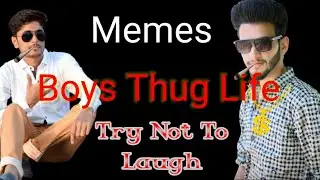 Random Memes #6 | Boys Thug Life | Memes Compilation | #TechBros #Memes
