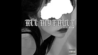 Yung Xiim - All My Fault