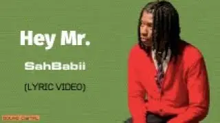 SahBabii - Hey Mr. (Lyric Video)