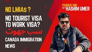 No LMIA | No Tourist Visa To Work Visa | Fake News