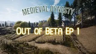 Out of Beta and a new Dynasty! | Medieval Dynasty Full Release Season 1 | Episode 1