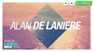 Alan de Laniere - Lounge Mix - Panda Mix Show