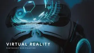 Virtual Reality - Photoshop Manipulation Process