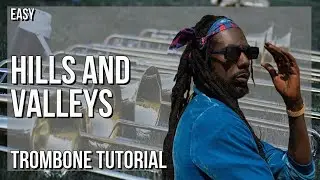 How to play Hills and Valleys by Buju Banton on Trombone (Tutorial)