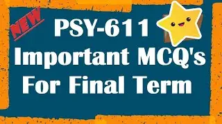 PSY611, Important MCQs, For Final Term, Ethical Issues In Psychology, Past Papers