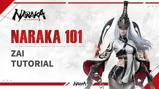 NARAKA 101: Zai Tutorial | NARAKA: BLADEPOINT