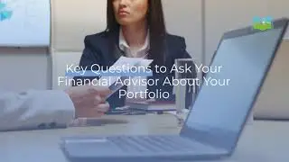 Essential Questions to Ask Your Financial Advisor About Your Portfolio and During Annual Reviews