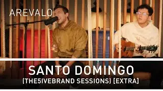 Arevalo - Santo Domingo (The5ivebrand Sessions) [Extra]