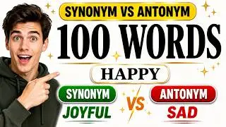 100 Synonyms & Antonyms You Must Know! | English Vocabulary