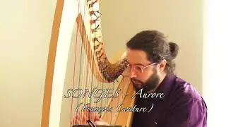 SONGES: Aurore/Brume (F. Couture) - harpe celtique Karl Marcotte