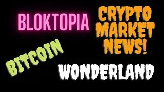 ⚠️  Crypto Market News | BTC, Wonderland TIME, Bloktopia NFT, BPAD - CRYPTO MARKET UPDATE⚠️