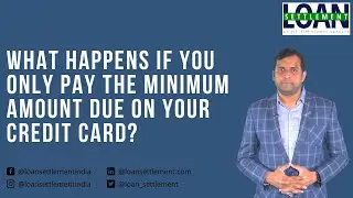 What happens if you only pay the minimum amount due?