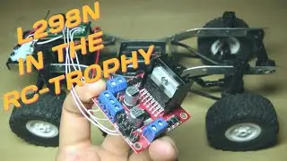ТЮНИНГ БЮДЖЕТНОЙ RC-ТРОФИ. Перевожу на L298N