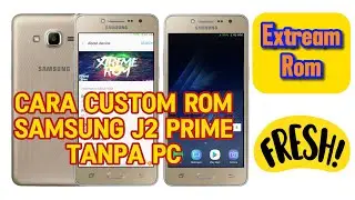Custom Rom Extream Samsung J2 prime tanpa PC - Custom Rom Samsung J2 Prime