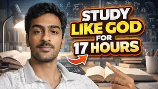 Study Like a GOD for 17 Hours 🔥 | INSANE Study Routine That Creates TOPPERS