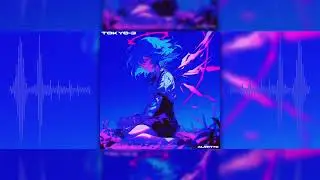 TOKYO-3 - auritni (Slowed & Reverbed)
