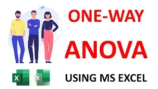 One Way ANOVA Using MS Excel
