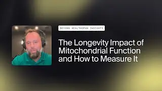 The Longevity Impact of Mitochondrial Function and How to Measure It