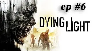 [Dying Light] Топ летсплей на харде - Тайные желания мамки ep#6 - =Зомбиапокалипсис=