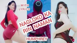 #naglokokarinnaman#humphrey lofranco#withlyrics#musicvideo #tiktokviral#tiktok#picture #compilation