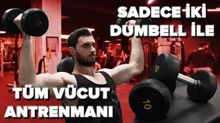 Çift Dumbell İle Tüm Vücut Antrenmanı Nasıl Yapılır ?