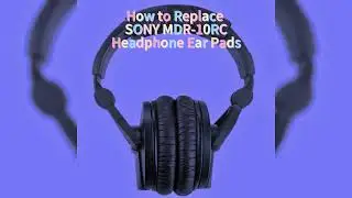 How to Replace Sony MDR-10RC Headphones Ear Pads.