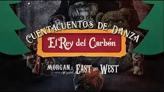 "El Rey del Carbón" - Cuentacuentos danzado por Morgan East&West