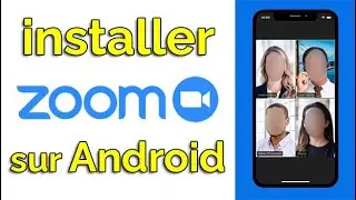 Comment télécharger Zoom pour Android gratuit, installer zoom sur Android