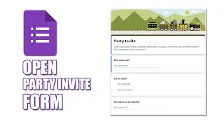 How to open party invite form in google forms
