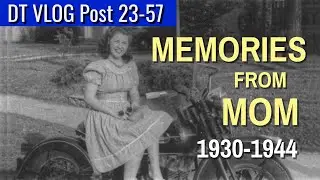 Memories From MOM - Growing up in 1930 through 1944 (PART 1)