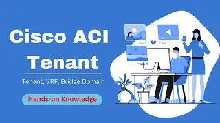 What is the Cisco ACI Tenant? Tenant, VRFs, Bridge Domain, EPGs
