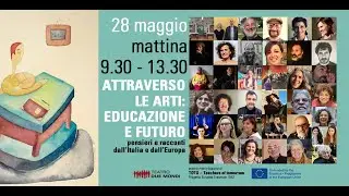 ATTRAVERSO LE ARTI: EDUCAZIONE E FUTURO - mattina