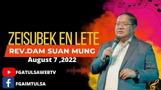 Zeisubek En Lete // Rev.Dam Suan Mung # August 7 ,2022