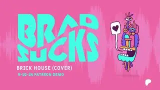 Brad Sucks - Brick House (Commodores Cover)
