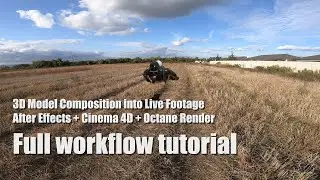 FULL Workflow Tutorial - 3D Model into Live footage (Cinema 4D + After Effects + Octane render)