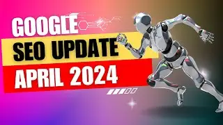 SEO Last Month April 2024 Updates | Latest Updates From Google Search,, and Bing in English