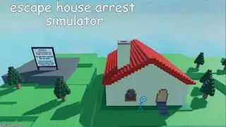 Finding my way out of house arrest (In roblox)