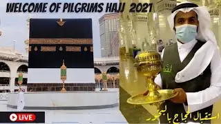 Hajj 2021 Live today - Start of Hajj 2021 and Welcome of Pilgrims by the authorities استقبال الحجاج