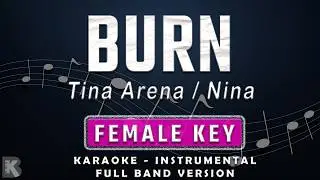 Burn - Tina Arena / Nina (Full Band Karaoke) Female Key - Instrumental