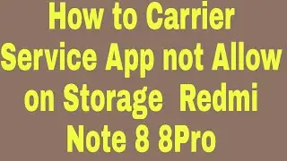 How to Carrier Service App not Allow on Storage  Redmi Note 8 8Pro
