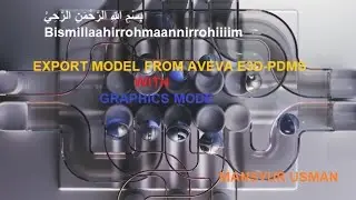 BISMILLAAH : EXPORT MODEL FROM AVEVA E3D-PDMS TO NWD & RVM FILE WITH GRAPHICS MODE