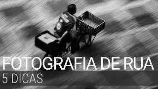 5 dicas de fotografia de rua, vulgo street photography 