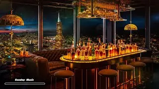 Sunday 🍷 Late Night Jazz Lounge 🍷 Relaxing Jazz Bar Classics for Working, Relaxing, Studying